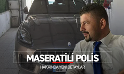 Maserati'li polis hakkında yeni detaylar