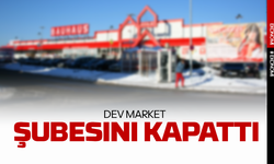 Dev market Ankara'daki şubeyi kapattı