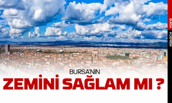 Bursa'da Zemini Sağlam Güvenlikli Yerlerin Listesi 2023