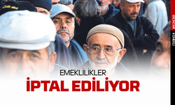 Emeklilikler iptal ediliyor