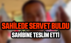 Sahilde yürürken servet buldu