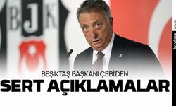 Beşiktaş Başkanı Çebi'den sert açıklamalar