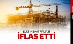 Lüks inşaat firması iflas etti