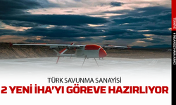 Türk savunma sanayisi 2 yeni İHA'yı göreve hazırlıyor