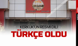 Kerkük'ün resmi dili Türkçe oldu