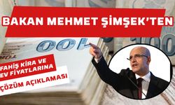 Bakan Mehmet Şimşek'ten 'fahiş kira ve ev fiyatlarına çözüm' açıklaması