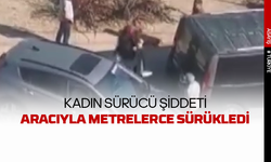 Trafikte kadın şiddeti: Arabasıyla erkek sürücüyü ezmeye çalıştı