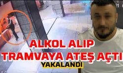 Alkol alıp tramvaya ateş açtı