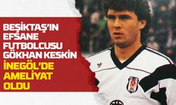 Beşiktaş'ın Efsane Futbolcusu Gökhan Keskin İnegöl'de Ameliyat Oldu!