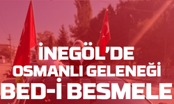 İnegöl'de Osmanlı Geleneği "Bed-i Besmele"