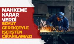 Mahkeme Karar Verdi: Soyut Gerekçeyle İşçi İşinden Çıkarılamaz!