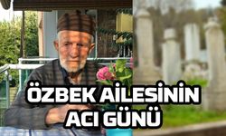 Özbek Ailesinin Acı Günü