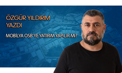 MOBİLYA OSB’ YE YATIRIM YAPILIR MI?