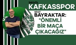 Bayraktar: "Önemli Bir Maça Çıkacağız"