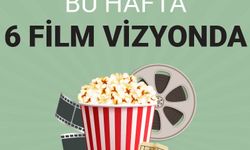 Sinemalarda Bu Hafta: 6 Yeni Film Gösterimde!