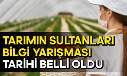 Tarımın Sultanları Bilgi Yarışması Tarihi Belli Oldu
