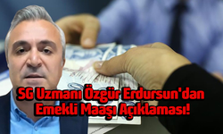 SG Uzmanı Özgür Erdursun'dan Emekli Maaşı Açıklaması!