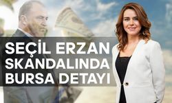 Seçil Erzan Skandalında Bursa Detayı: Mahmut Yılmaz'ın Şaşırtan Kazancı!