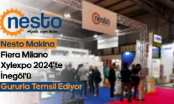 Nesto Makina, Fiera Milano Xylexpo 2024'te İnegöl'ü Gururla Temsil Ediyor