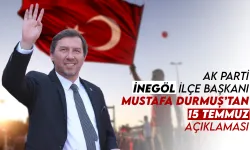 Mustafa Durmuş’tan 15 Temmuz Açıklaması