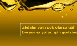 “Abdalın Yağı Çok Olursa Gâh Borusuna Çalar, Gâh Gerisine”  Ne Demektir? Nasıl Kullanılır?