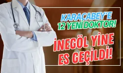 İnegöl yine es geçildi! Karacabey'e 12 doktor atandı