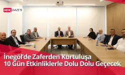 İnegöl’de Zaferden Kurtuluşa 10 Gün Etkinliklerle Dolu Dolu Geçecek