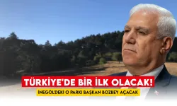 Türkiye'de Bir İlk Olacak! İnegöl'deki O Parkı Başkan Bozbey Açacak!