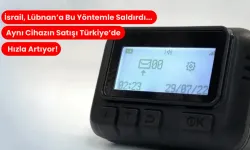 İsrail, Lübnan’a Bu Yöntemle Saldırdı... Aynı Cihazın Satışı Türkiye’de Hızla Artıyor!