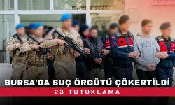 Bursa'da suç örgütü çökertildi: 23 tutuklama