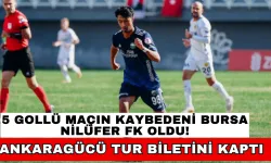 5 Gollü Maçın Kaybedeni Bursa Nilüfer FK Oldu! Ankaragücü Tur Biletini Kaptı