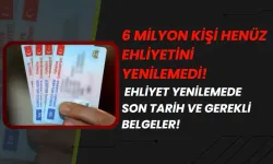 6 Milyon Kişi Henüz Ehliyetini Yenilemedi!: Ehliyet Yenilemede Son Tarih ve Gerekli Belgeler!