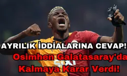 Ayrılık İddialarına Cevap! Victor Osimhen Galatasaray'da Kalmaya Karar Verdi!