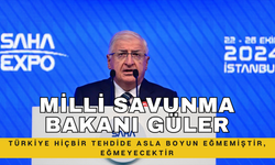 Milli Savunma Bakanı Güler: Türkiye hiçbir tehdide asla boyun eğmemiştir, eğmeyecektir