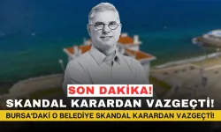 Bursa'daki O Belediye Skandal Karardan Vazgeçti!