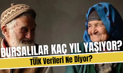 Bursalılar Kaç Yıl Yaşıyor? TÜİK Verileri Ne Diyor?