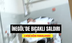 İnegöl'de Bıçaklı Saldırı: 1 Kişi ağır yaralandı