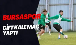 Bursaspor çift kale maç yaptı