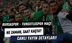 Bursaspor - Turgutluspor Maçı Ne Zaman, Saat Kaçta? Canlı Yayın Detayları!