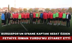 Bursaspor'un Efsane Kaptanı Sedat Özden, Fethiye İdman Yurdu'nu Ziyaret Etti