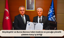 Büyükşehir ve Bursa Barosu'ndan kadına ve çocuğa yönelik şiddete karşı iş birliği