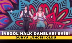 İnegöl Halk Dansları Ekibi Dünya 1’incisi Oldu