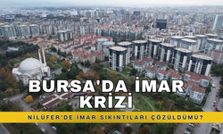 Nilüfer'de imar krizi çözüldü...