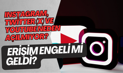 Instagram, Twitter ve YouTube Neden Açılmıyor: Erişim Engeli mi Geldi?