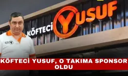 Köfteci Yusuf, O Takıma Sponsor Oldu!