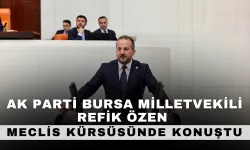 AK Parti Bursa Milletvekili Refik Özen meclis kürsüsünde konuştu