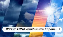 Meteoroloji Açıkladı: 12 Ekim 2024 Hava Durumu Raporu..