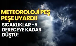 Meteoroloji Peş Peşe Uyardı: Sıcaklıklar -5 Dereceye Kadar Düştü!