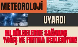 Meteoroloji Uyardı: Bu Bölgelerde Sağanak Yağış ve Fırtına Bekleniyor!