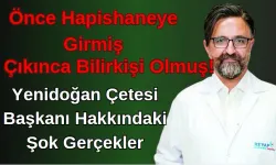 Önce Hapishaneye Girmiş, Çıkınca Bilirkişi Olmuş! Yenidoğan Çetesi Başkanı Hakkındaki Şok Gerçekler!